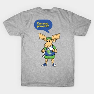 Murphy Says: Can you prove it? T-Shirt